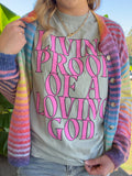 Living Proof of a Loving God T-Shirt
